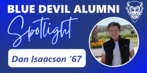 Alumni Spotlight Website Graphic - Dan Isaacson ‘67